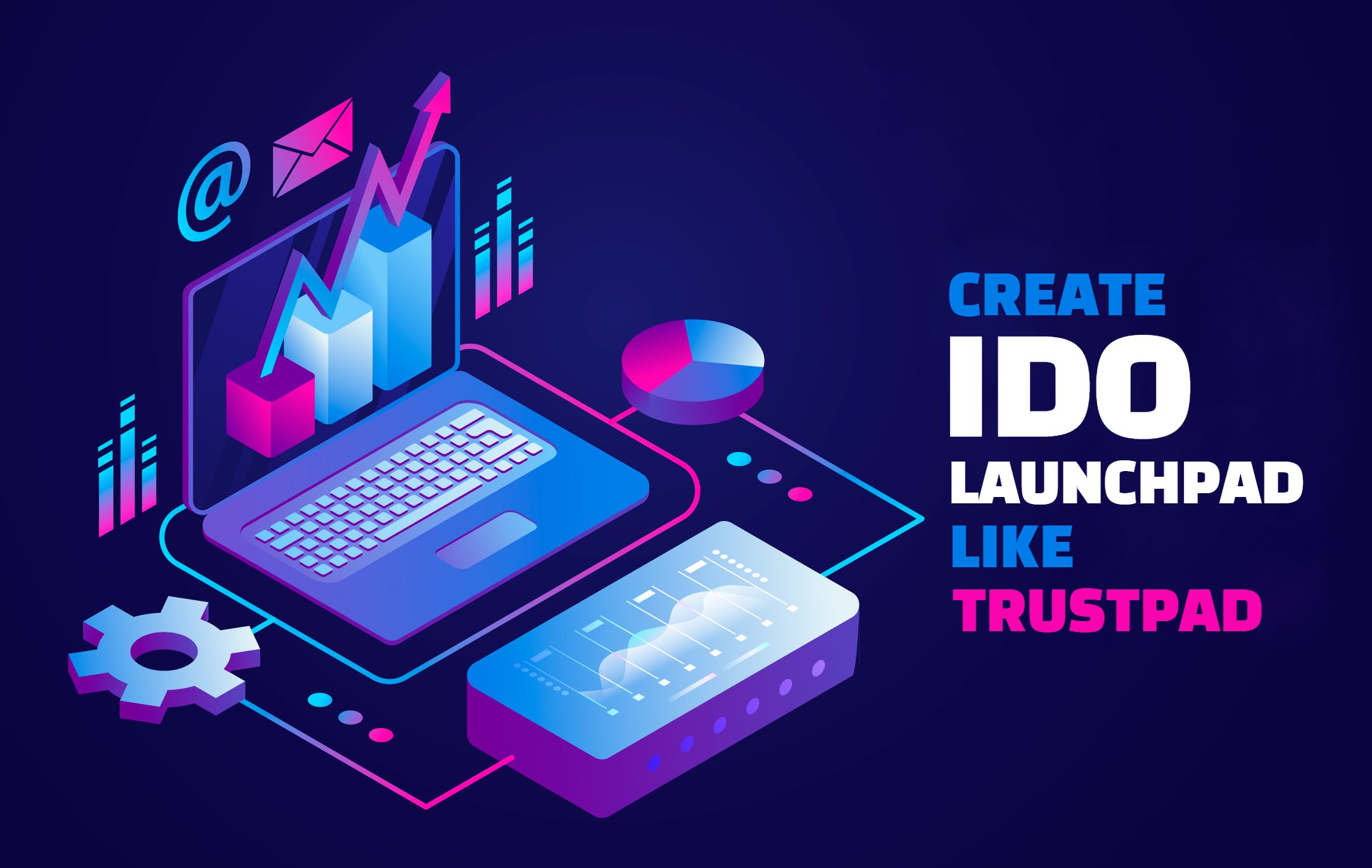 Create a IDO Launchpad Like Trustpad Complete Guide